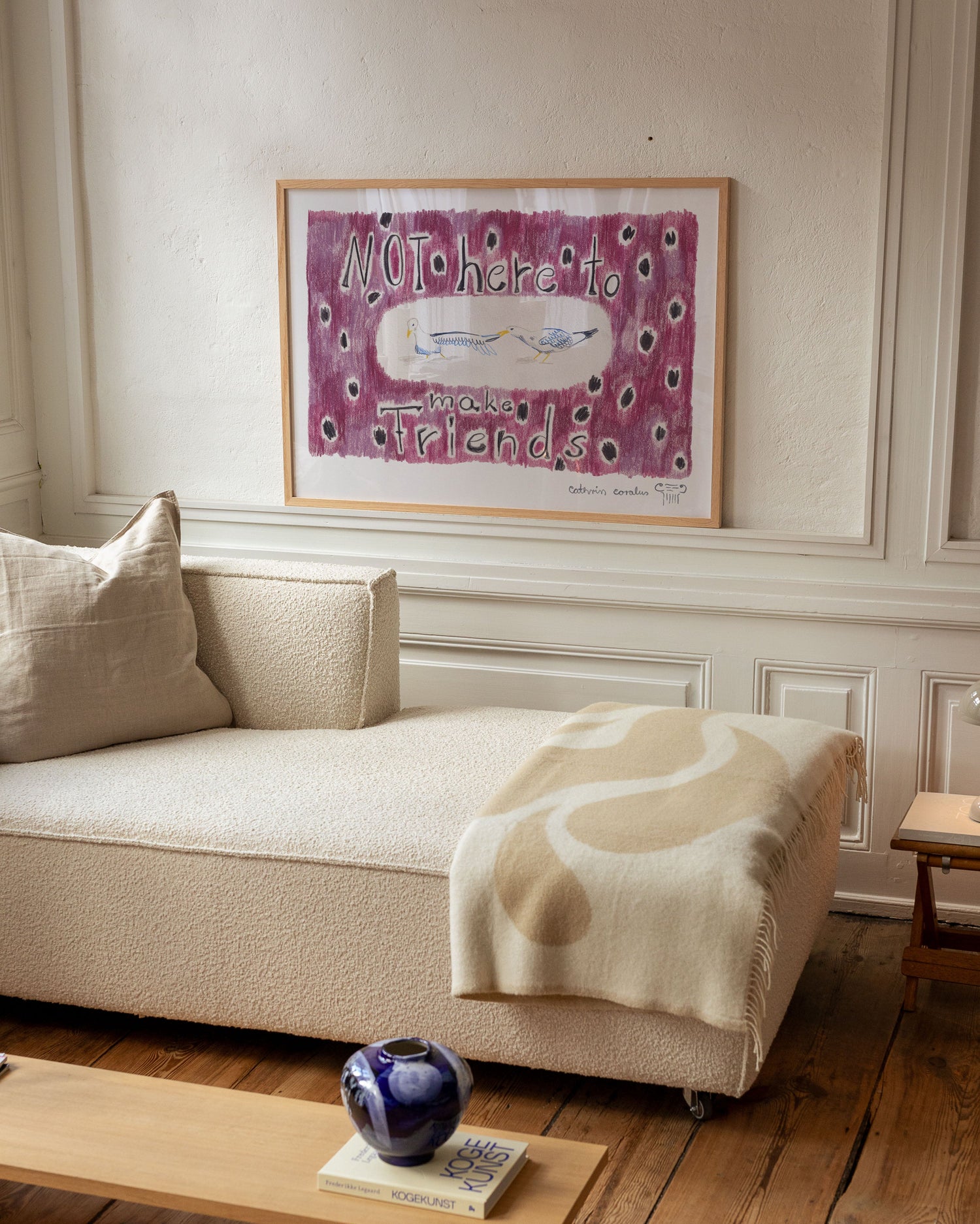 Not here to make friends