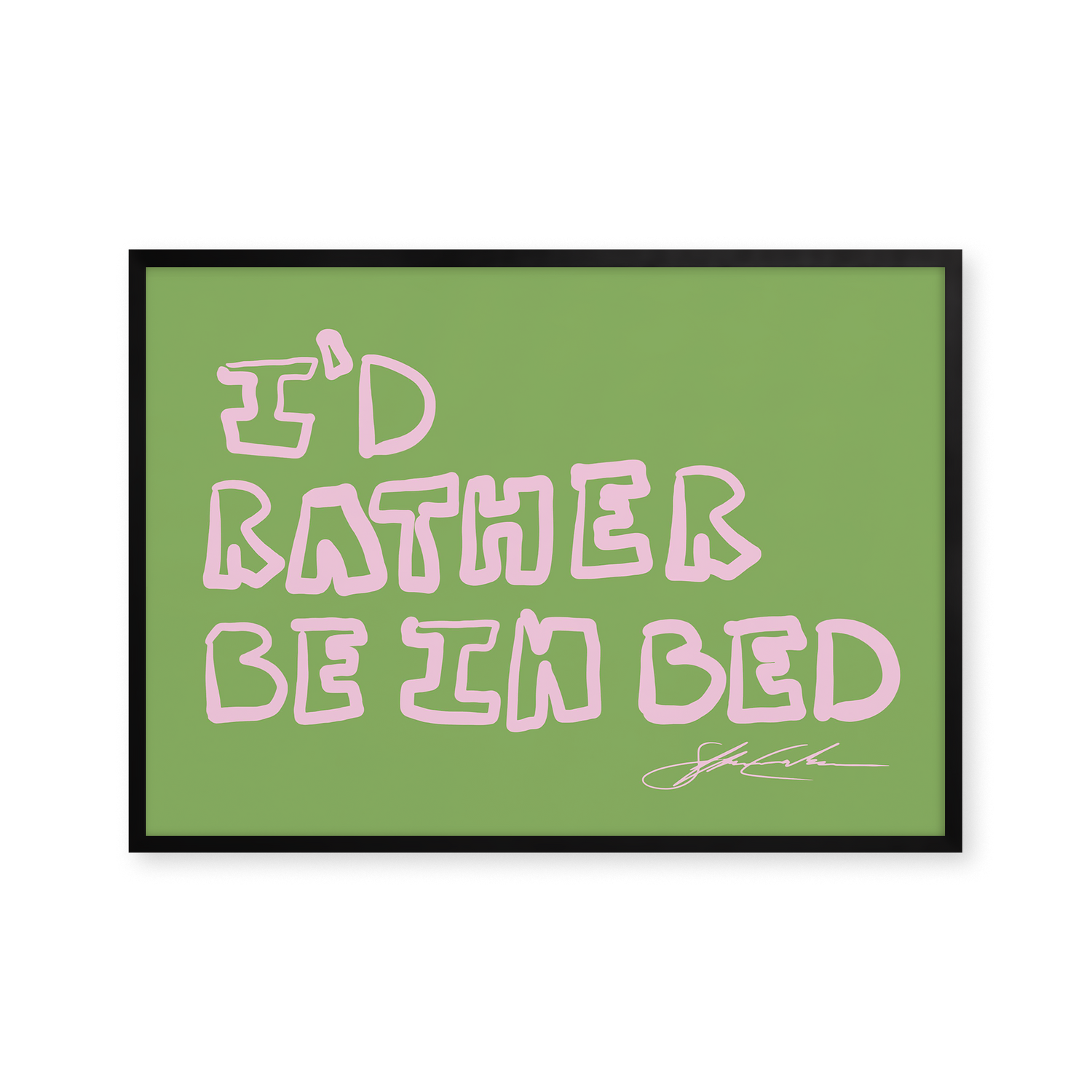 Rather Be In Bed